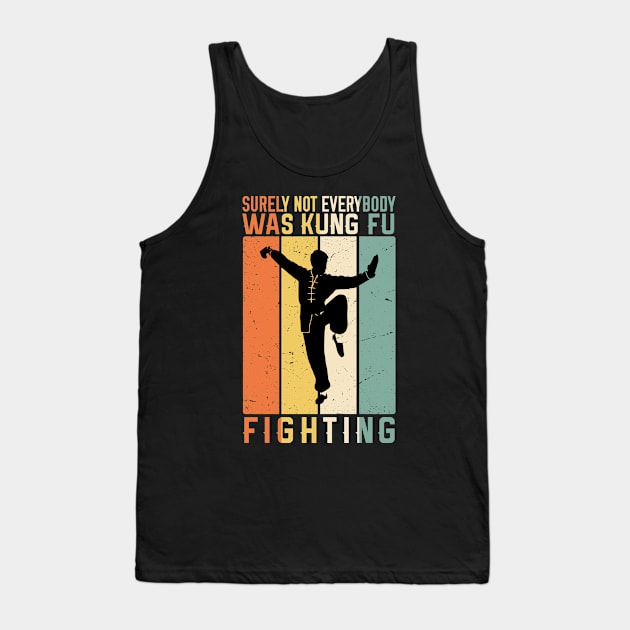 Surely Not Everybody Was Kung Fu Fighting Retro Vintage Tank Top by creativeKh